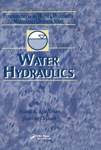 Бумажная книга «Water Hydraulics: Fundamentals for the Water and Wastewater Maintenance Operator», авторов Фрэнк Р. Спеллман, Джоанна Дринан - фото №1