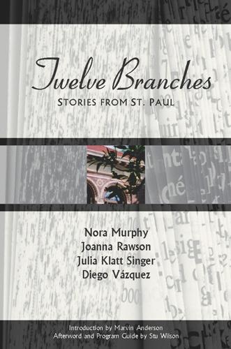 Бумажная книга «Twelve Branches: Stories from St. Paul», авторов Диего Васкес, Джоанна Роусон, Джулия Клатт Сингер - фото №1
