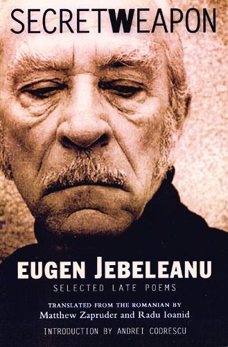 Бумажная книга «Secret Weapon: Selected Late Poems of Eugen Jebeleanu», автор Эуген Жебеляну - фото №1