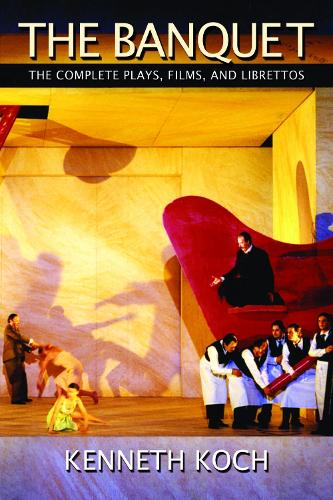 Паперова книга «The Banquet: The Complete Plays, Films, and Librettos», автор Кеннет Кох - фото №1