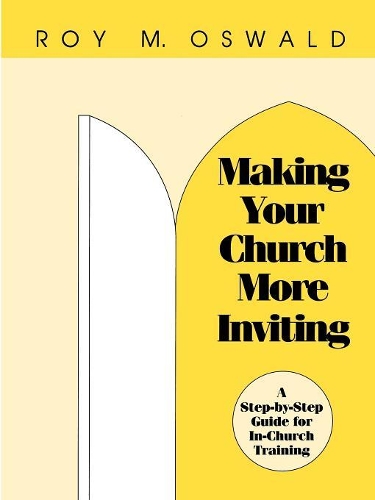 Бумажная книга «Making Your Church More Inviting: A Step-by-Step Guide for In-Church Training», автор Рой М. Освальд - фото №1