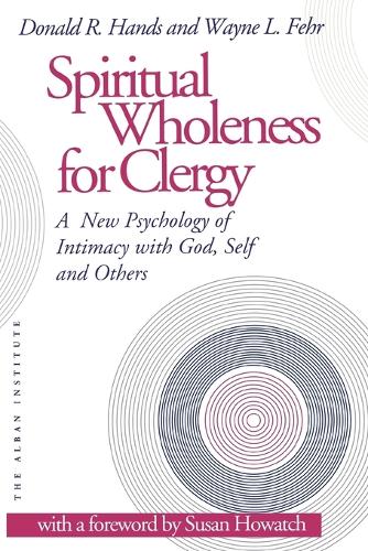 Бумажная книга «Spiritual Wholeness for Clergy: A New Psychology of Intimacy with God, Self, and Others», авторов Дональд Р. Хэндс, Уэйн Л. Фер - фото №1