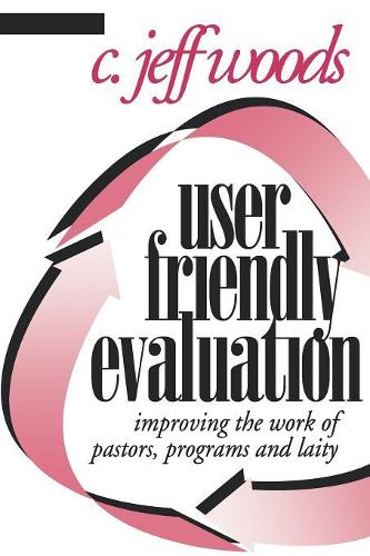 Бумажная книга «User Friendly Evaluation: Improving the Work of Pastors, Programs, and Laity», автор К. Джефф Вудс - фото №1