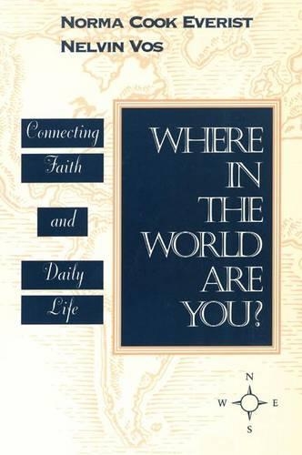 Бумажная книга «Where in the World Are You?: Connecting Faith & Daily Life», автор Нельвин Вос - фото №1