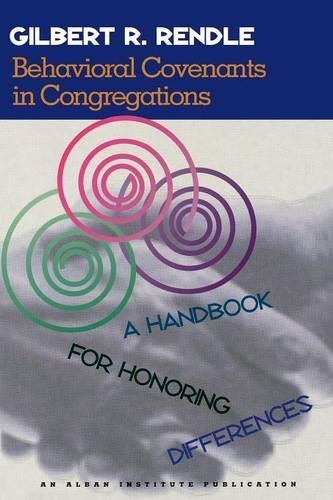 Бумажная книга «Behavioral Covenants in Congregations: A Handbook for Honoring Differences», автор Гил Рендл - фото №1
