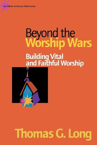 Паперова книга «Beyond the Worship Wars: Building Vital and Faithful Worship», автор Томас Г. Лонг - фото №1