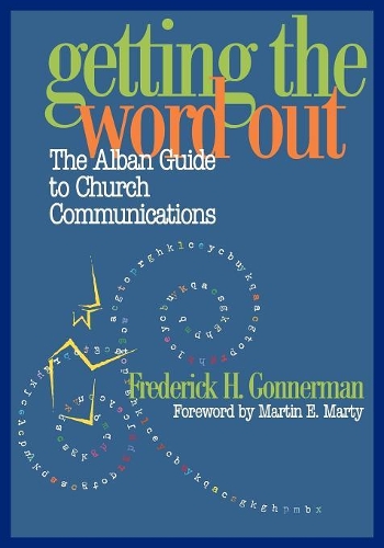 Бумажная книга «Getting the Word Out: The Alban Guide to Church Communications», автор Фредерик Х. Гоннерман - фото №1