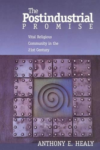 Бумажная книга «The Postindustrial Promise: Vital Religious Community in the 21st Century», автор Энтони Хили - фото №1