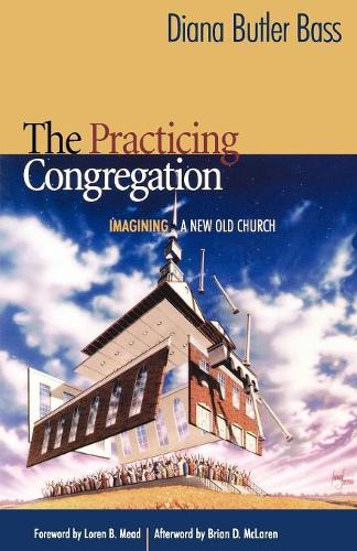 Паперова книга «The Practicing Congregation: Imagining a New Old Church», автор Діана Батлер Басс - фото №1