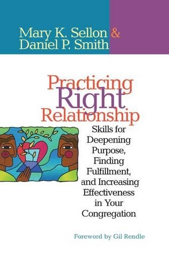 Паперова книга «Practicing Right Relationship: Skills For Deepening Purpose, Finding Fulfillment, And Increasing Effectiveness In Your Congregation», автор Мері Селлон - фото №1