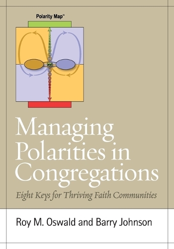 Бумажная книга «Managing Polarities in Congregations: Eight Keys for Thriving Faith Communities», автор Рой М. Освальд - фото №1