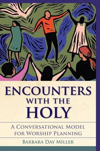 Паперова книга «Encounters with the Holy: A Conversational Model for Worship Planning», автор Барбара Дей Міллер - фото №1