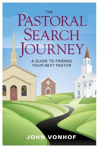 Бумажная книга «The Pastoral Search Journey: A Guide to Finding Your Next Pastor», автор Джон Вонхоф - фото №1