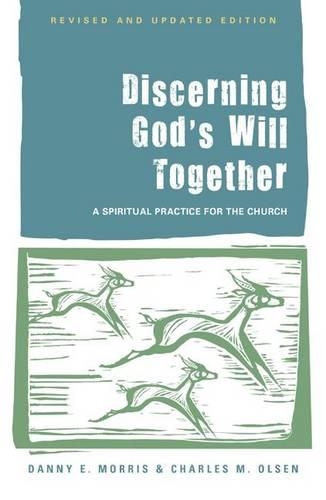 Бумажная книга «Discerning God's Will Together: A Spiritual Practice for the Church», авторов Чарльз М. Олсен, Дэнни Э. Моррис - фото №1
