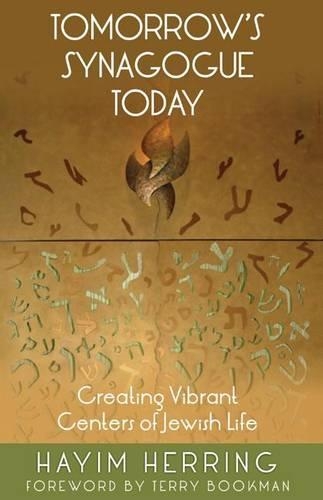 Паперова книга «Tomorrow's Synagogue Today: Creating Vibrant Centers of Jewish Life», автор Хаїм Херрінг - фото №1