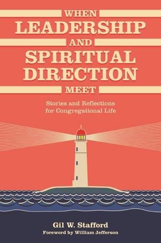 Бумажная книга «When Leadership and Spiritual Direction Meet: Stories and Reflections for Congregational Life», автор Гил В. Стаффорд - фото №1