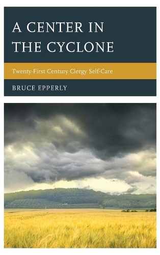 Паперова книга «A Center in the Cyclone: Twenty-first Century Clergy Self-Care», автор Брюс Епперлі - фото №1