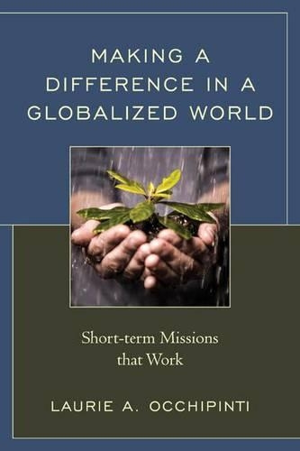 Бумажная книга «Making a Difference in a Globalized World: Short-term Missions that Work», автор Лори А. Оккипинти - фото №1
