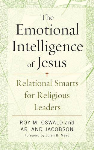 Бумажная книга «The Emotional Intelligence of Jesus: Relational Smarts for Religious Leaders», авторов Арланд Якобсон, Рой М. Освальд - фото №1
