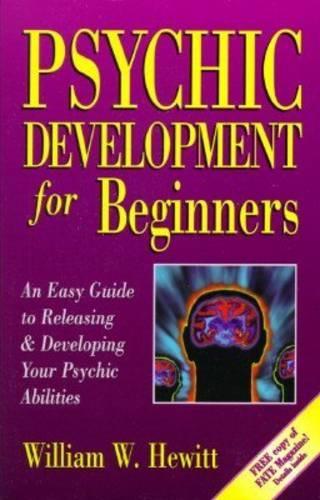 Бумажная книга «Psychic Development for Beginners: An Easy Guide to Releasing and Developing Your Psychic Abilities», автор Уильям Хьюитт - фото №1