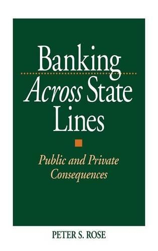 Бумажная книга «Banking Across State Lines: Public and Private Consequences», автор Питер Роуз - фото №1