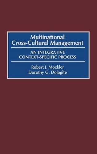 Бумажная книга «Multinational Cross-Cultural Management: An Integrative Context-Specific Process», авторов Дороти Г. Дологит, Роберт Моклер - фото №1