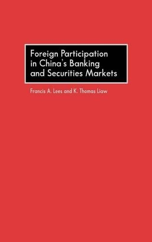 Паперова книга «Foreign Participation in China's Banking and Securities Markets», авторів Френсіс Ліс, Томас Ліау - фото №1
