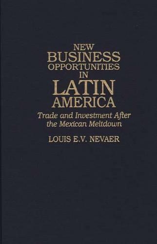 Бумажная книга «New Business Opportunities in Latin America: Trade and Investment After the Mexican Meltdown», автор Луис Э.В. Невор - фото №1