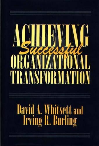 Паперова книга «Achieving Successful Organizational Transformation», авторів Девід А. Вітсетт, Ірвінг Р. Берлінг - фото №1