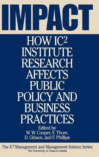 Паперова книга «Impact: How IC2 Institute Research Affects Public Policy and Business Practices», авторів Девід В. Гібсон, Ф. Філліпс, Стен А. Тор, В. В. Купер - фото №1