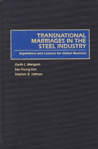 Паперова книга «Transnational Marriages in the Steel Industry: Experience and Lessons For Global Business», авторів Гарт Мангам, Сае-Юнг Кім, Стівен Б. Таллман - фото №1
