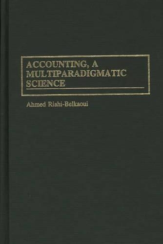 Паперова книга «Accounting, a Multiparadigmatic Science», автор Ахмед Ріахі-Белкауї - фото №1