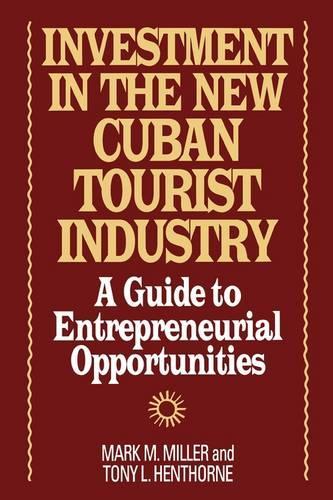 Бумажная книга «Investment in the New Cuban Tourist Industry: A Guide to Entrepreneurial Opportunities», автор Тони Л. Хенторн - фото №1