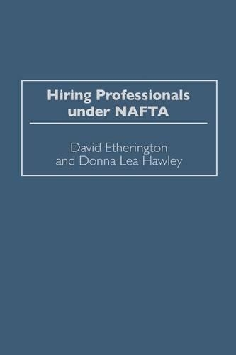 Паперова книга «Hiring Professionals Under NAFTA», авторів Девід Етерінгтон, Донна Ліа Хоулі - фото №1
