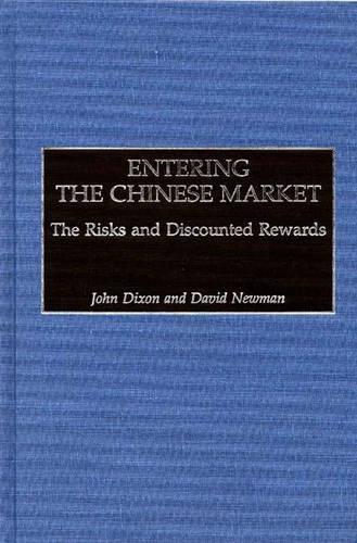 Паперова книга «Entering the Chinese Market: The Risks and Discounted Rewards», авторів Девід Ньюман, Джон Діксон - фото №1