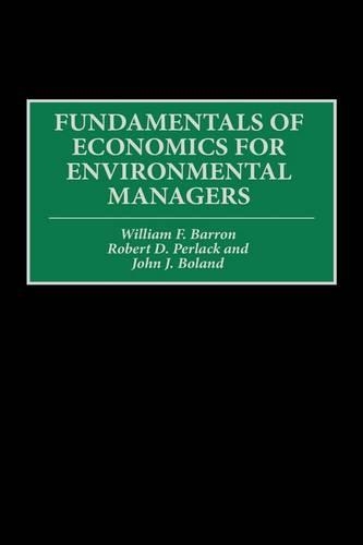 Паперова книга «Fundamentals of Economics for Environmental Managers», авторів Джон Дж. Боланд, Роберт Перлак, Вільям Ф. Баррон - фото №1