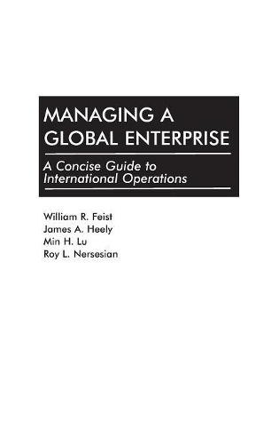 [object Object] «Managing a Global Enterprise: A Concise Guide to International Operations», авторів Джеймс А. Хілі, Мін Лу, Рой Нерсесян, Вільям Р. Фейст - фото №1