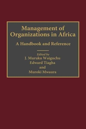 Паперова книга «Management of Organizations in Africa: A Handbook and Reference», авторів Едвард Тіага, Дж. Муруку Вайгучу, Мурокі Мваура - фото №1