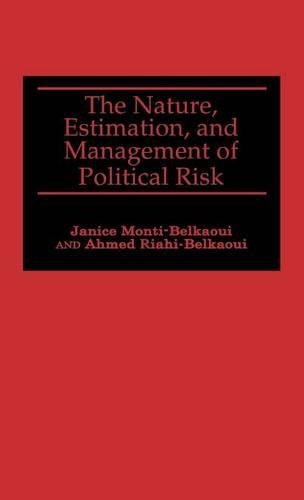 Бумажная книга «The Nature, Estimation, and Management of Political Risk», авторов Ахмед Риахи-Белкауи, Дженис Монти-Белкауи - фото №1