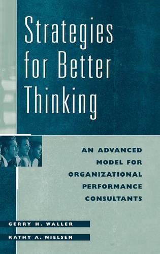 Паперова книга «Strategies for Better Thinking: An Advanced Model for Organizational Performance Consultants», авторів Джеррі Х. Воллер, Кеті Нільсен - фото №1