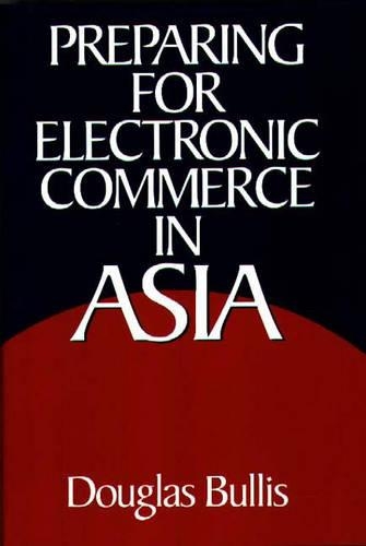 Паперова книга «Preparing for Electronic Commerce in Asia», автор Дуглас Булліс - фото №1