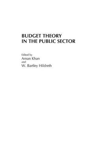 Паперова книга «Budget Theory in the Public Sector», авторів Аман Хан, В. Бартлі Гілдрет - фото №1