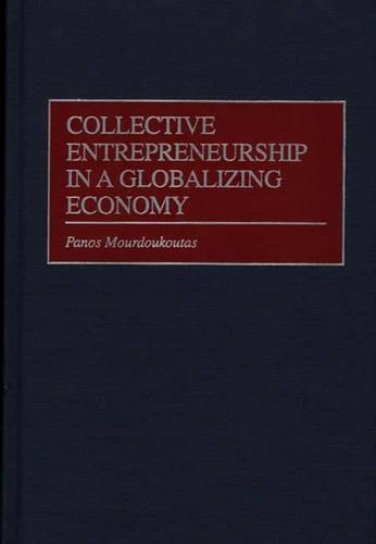 Бумажная книга «Collective Entrepreneurship in a Globalizing Economy», автор Панос Мурдукутас - фото №1