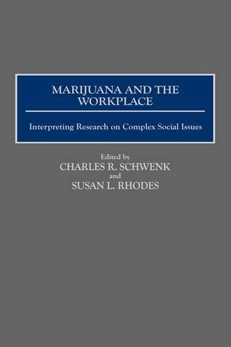 Бумажная книга «Marijuana and the Workplace: Interpreting Research on Complex Social Issues», авторов Чарльз Р. Швенк, Сьюзен Родс - фото №1