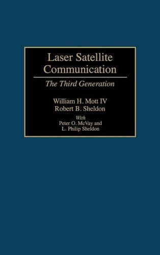 Бумажная книга «Laser Satellite Communication: The Third Generation», авторов Роберт Шелдон, Уильям Х. Мотт - фото №1