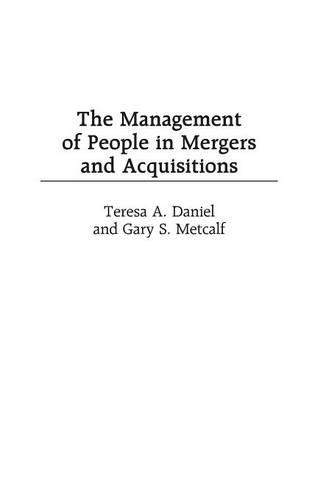 Бумажная книга «The Management of People in Mergers and Acquisitions», авторов Гэри Меткалф, Тереза А. Дэниел - фото №1