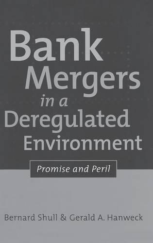 Паперова книга «Bank Mergers in a Deregulated Environment: Promise and Peril», авторів Бернард Шулл, Джеральд А. Ханвек - фото №1