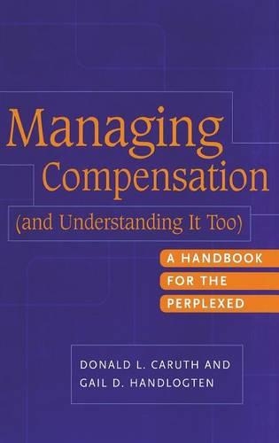 Бумажная книга «Managing Compensation (and Understanding It Too): A Handbook for the Perplexed», авторов Дональд Л. Карут, Гейл Д. Хандлогтен - фото №1