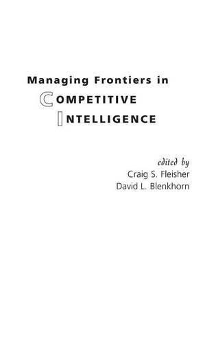 Бумажная книга «Managing Frontiers in Competitive Intelligence», авторов Крейг С. Флейшер, Дэвид Л. Бленкхорн - фото №1
