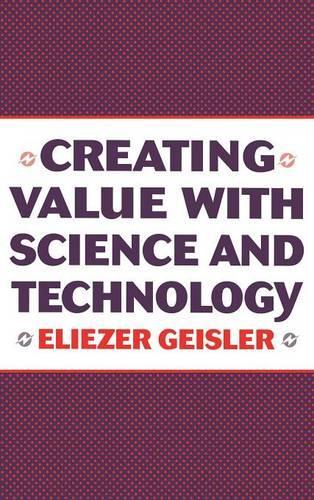 Бумажная книга «Creating Value with Science and Technology», автор Элиэзер Гейслер - фото №1